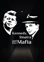 Кеннеди, Синатра и мафия (2023) скачать