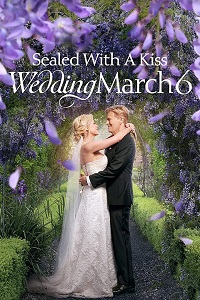Свадебный марш 6: Скреплено поцелуем (2021) скачать